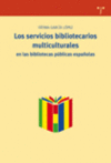 LOS SERVICIOS BIBLIOTECARIOS MULTICULTURALES EN LAS BIBLIOTECAS P