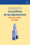 LOS ARCHIVOS DE LAS DIPUTACIONES: QUE SON Y COMO SE TRATAN