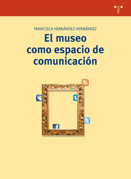 EL MUSEO COMO ESPACIO DE COMUNICACIN (2 ED.)