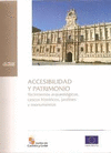 ACCESIBILIDAD Y PATRIMONIO : YACIMIENTOS ARQUEOLGICOS, CASCOS HISTRICOS, JARDINES Y MONUMENTOS