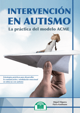 INTERVENCIN EN AUTISMO. LA PRCTICA DEL MODELO ACME