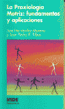 LA PRAXIOLOG�A MOTRIZ: FUNDAMENTOS Y APLICACIONES