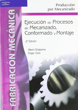 EJECUCION DE PROCESOS MECANIZADO CONFORMADO Y MONTAJE