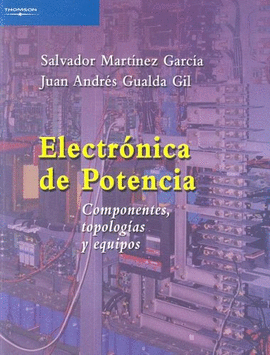 ELECTRONICA DE POTENCIA.COMPONENTES TOPOLOGIAS Y EQUIPOS