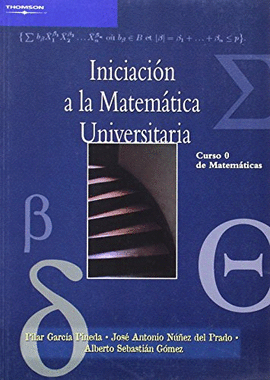 INICIACION A LA MATEMATICA UNIVERSITARIA. CURSO 0 DE MATEMATICAS