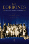 LOS BORBONES - IMAGENES PARA LA HISTORIA DE UNA FAMILIA REAL