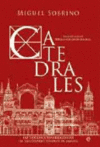 CATEDRALES. BIOGRAFIAS DESCONOCIDAS DE LOS GRANDES TEMPLOS ESPAA