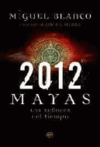 2012. MAYAS: LOS SE�ORES DEL TIEMPO