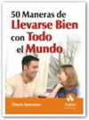 50 MANERAS DE LLEVARSE BIEN CON TODO EL MUNDO