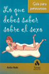 LO QUE DEBES SABER SOBRE EL SEXO