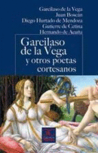 GARCILASO DE LA VEGA Y OTROS POETAS CORT