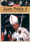 JUAN PABLO II UNA VIDA EN IMAGENES