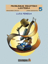 PROBLEMAK EBAZTEKO LANTEGIA 5