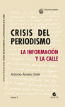 CRISIS DEL PERIODISMO. LA INFORMACI�N Y LA CALLE