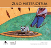 ZULO MISTERIOTSUA -LEHEN IPUINAK