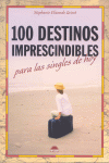 100 DESTINOS IMPRESCINDIBLES SINGLES DE HOY