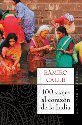 100 VIAJES AL CORAZON DE LA INDIA