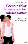 C�MO HABLAR DE SEXO CON LOS ADOLESCENTES PARA QUE TE ESCUCHEN