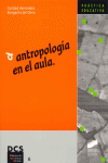 ANTROPOLOGIA EN EL AULA