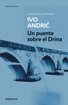 UN PUENTE SOBRE EL DRINA -DEBOLSILLO