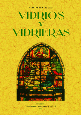 VIDRIOS Y VIDRIERAS. ARTES DECORATIVAS ESPAOLAS