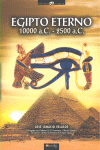 EGIPTO ETERNO 10000 A.C.- 2500 A.C.