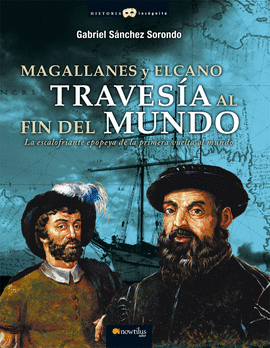 MAGALLANES Y ELCANO: TRAVES�A AL FIN DEL MUNDO