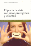 PLACER DE VIVIR CON AMOR INTELIGENCIA Y VOLUNTAD