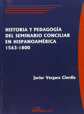 HISTORIA Y PEDAGOGIA DEL SEMINARIO CONCILIAR EN HISPANOAMERICA