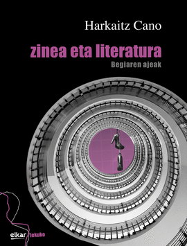 ZINEA ETA LITERATURA BEGIAREN AJEAK