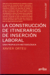 LA CONSTRUCCION DE ITINERARIOS DE INSERCION LABORAL