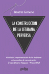 LA CONSTRUCCIN DE LA LESBIANA PERVERSA