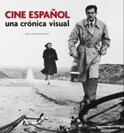 CINE ESPA�OL. UNA CRONICA VISUAL