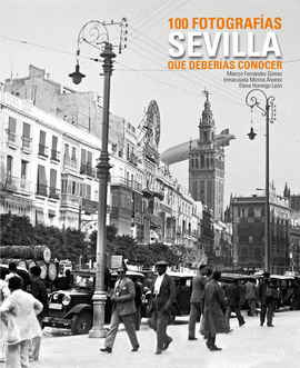 SEVILLA. 100 FOTOGRAFAS QUE DEBERAS CONOCER