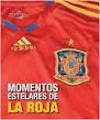 MOMENTOS ESTELARES DE LA ROJA