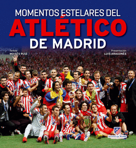 MOMENTOS ESTELARES DEL ATL�TICO DE MADRID
