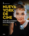 NUEVA YORK DE CINE. GU�A DE LA CIUDAD EN 55 PEL�CULAS