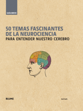 GUA BREVE. 50 TEMAS FASCINANTES DE LA NEUROCIENCIA