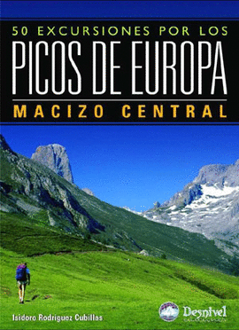50 EXCURSIONES PICOS EUROPA MACIZO CENTRAL