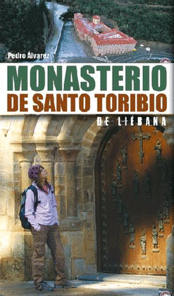 MONASTERIO DE SANTO TORIBIO. DE LIEBANA