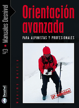 ORIENTACION AVANZADA PARA ALPINISTAS Y PROFESIONALES