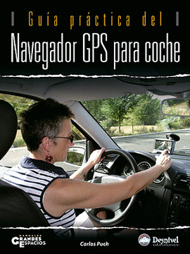 NAVEGADOR GPS PARA COCHE. GUIA PRACTICA DEL
