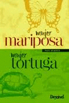 MUJER MARIPOSA, MUJER TORTUGA