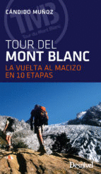 TOUR DEL MONT BLANC LA VUELTA AL MACIZO EN 10 ETAPAS 4 ED.