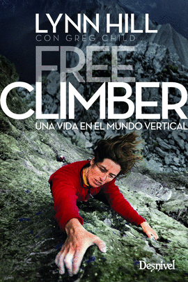 FREE CLIMBER, UNA VIDA EN EL MUNDO VERTICAL