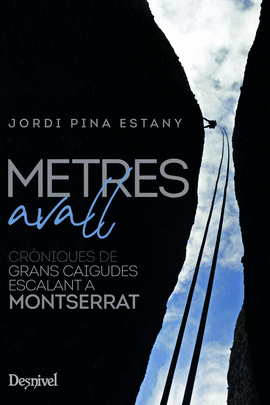METRES AVALL - CRONIQUES DE GRANS CAIGUDES ESCALAN