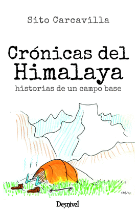 CRONICAS DEL HIMALAYA - HISTORIAS DE UN CAMPO BASE