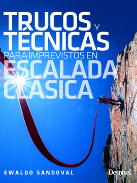 TRUCOS Y TCNICAS PARA IMPREVISTOS EN ESCALADA CLSICA