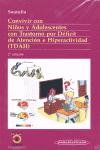 CONVIVIR CON NIOS Y ADOLESCENTES CON TRASTORNO POR DEFICIT ATENC