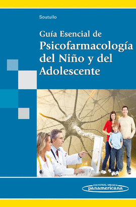 GU�A ESENCIAL DE PSICOFARMACOLOG�A DEL NI�O Y DEL ADOLESCENTE